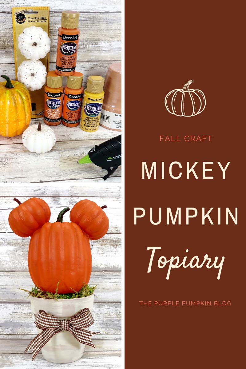 Two Images - one of the craft supplies needed, and the second is the completed Mickey Mouse Pumpkin Topiary. Text overlay says "Fall Craft Mickey Pumpkin Topiary". Similar craft images are featured throughout from various angles, and with different text overlays, unless otherwise described.