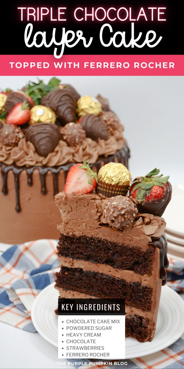 Triple Chocolate Layer Cake topped with Ferrero Rocher