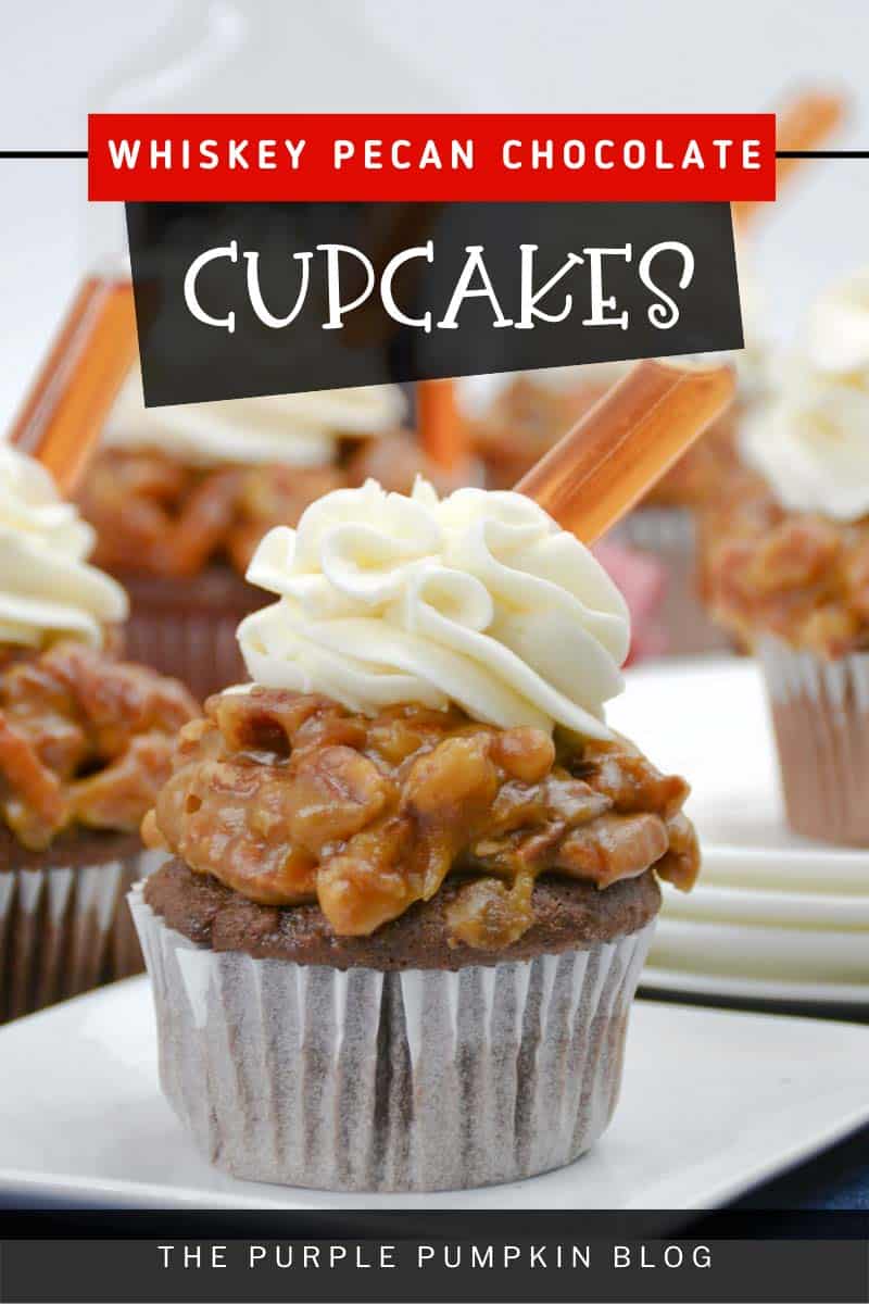 Chocolate cupcake topped with pecan pie filling, whiskey frosting, and a pipette of whiskey. Text overlay says Whiskey Pecan Chocolate Cupcakes. Same cupcake featured throughout, with different text overlay unless otherwise described.