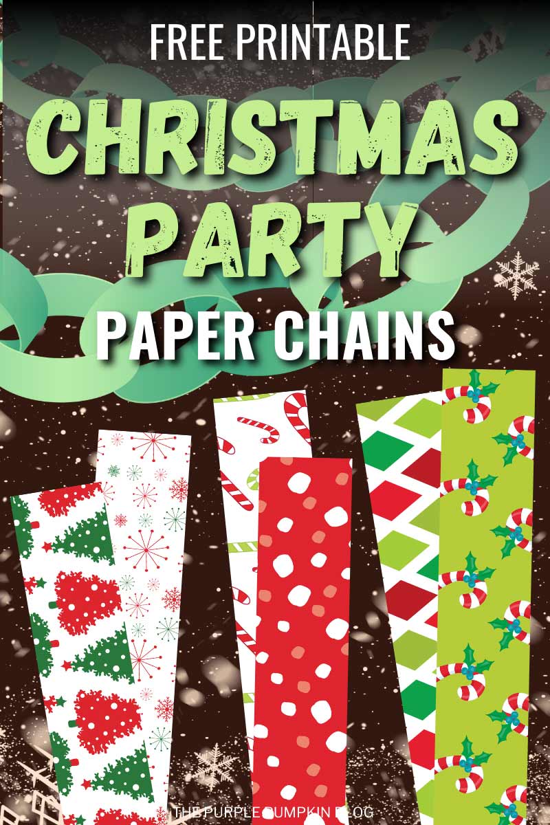 Digital images of the festive paper chains. The text overlay that says "Free Printable Christmas Party Paper Chains". Similar images use throughout with different text overlays.
