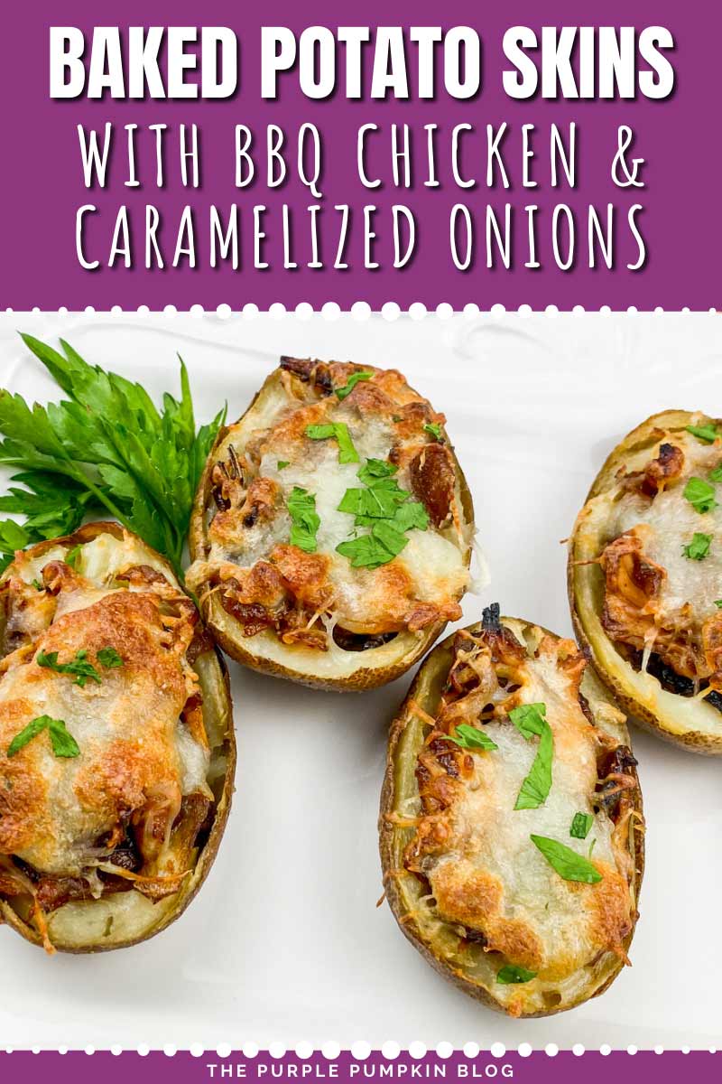 4 baked potato skins stuffed with chicken and onions and topped with cheese on a white plate and garnished with fresh herbs. The text overlay says "Baked Potato Skins with BBQ Chicken & Caramelized Onions". Similar photos of the recipe from various angles are used throughout with different text overlays unless otherwise described.