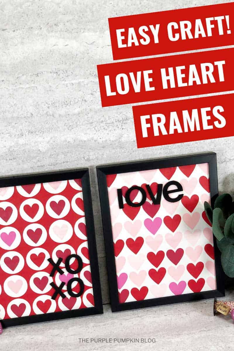 Easy Craft! Love Heart Frames