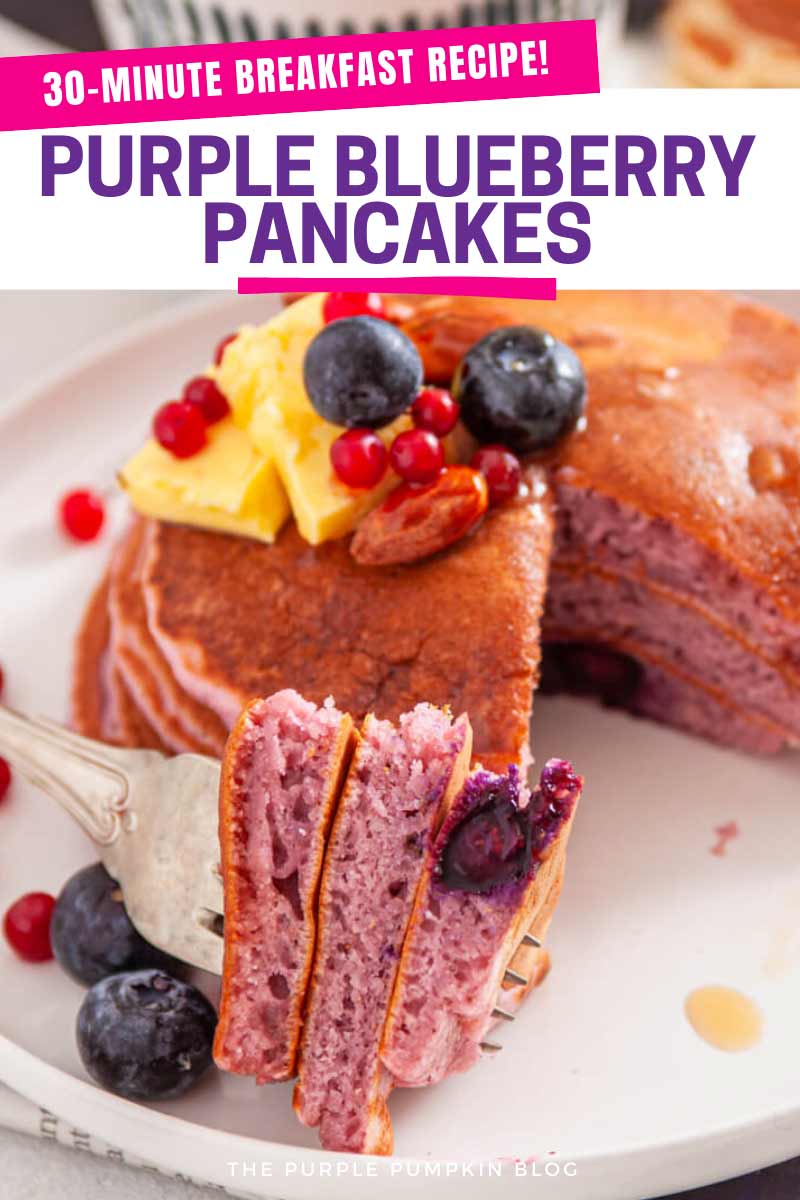 A stack of purple blueberry pancakes, topped with butter, syrup, blueberries, and redcurrants. The text overlay says "30-Minute Breakfast Recipe! Purple Blueberry Pancakes". Similar photos of the recipe from various angles are used throughout with different text overlays unless otherwise described.
