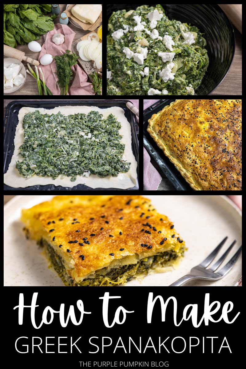 Images of some of the steps needed to make Spanakopita: the ingredients (as listed in the post), a mixture of feta and spinach, pastry on a baking tray covered with the filling, the baked pie, and then a slice of the spanakopita on a plate with a fork. The text overlay says "How To Make Spanakopita". Similar photos of the recipe from various angles are used throughout with different text overlays unless otherwise described.