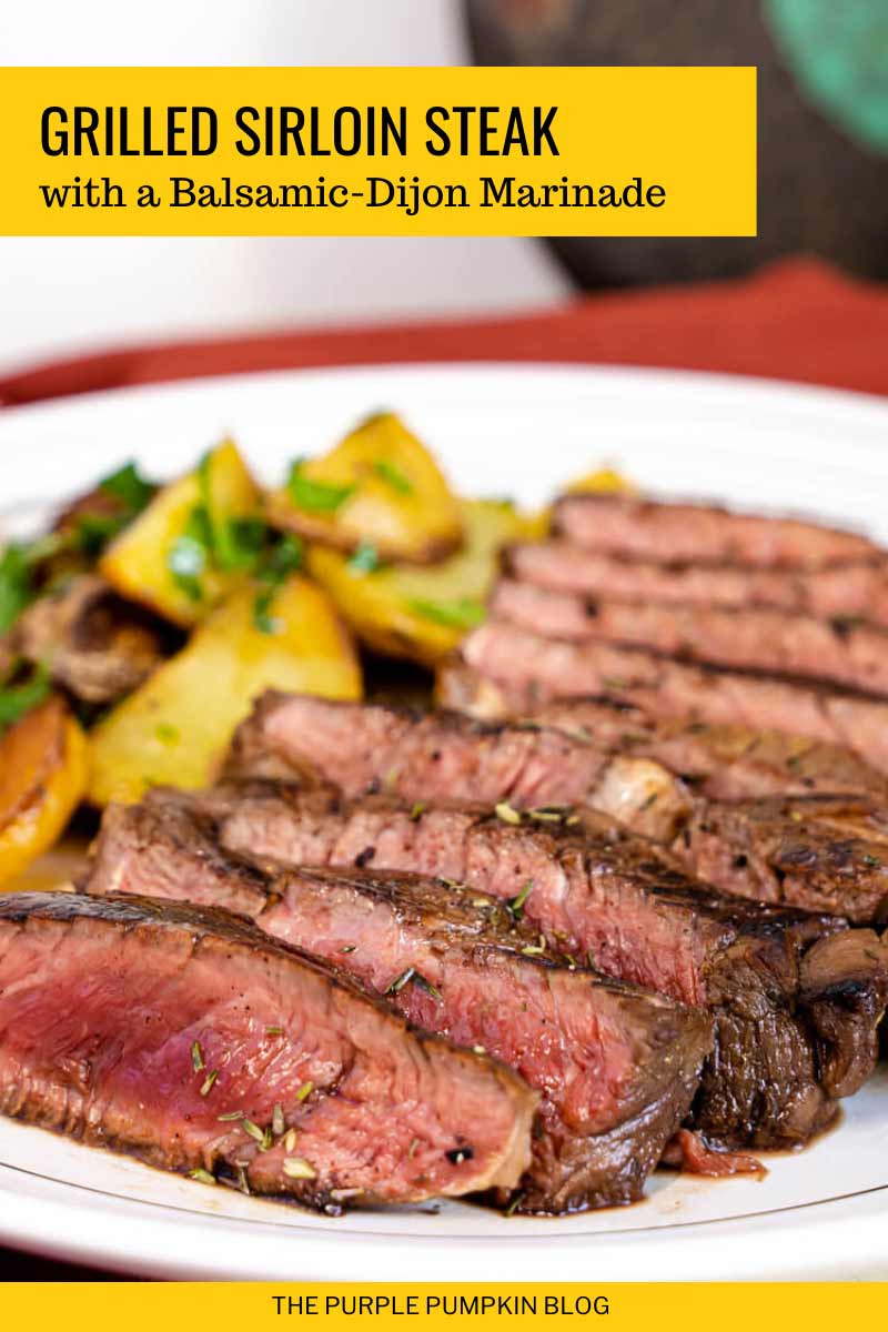 Slices of grilled steak on a plate with a portion of roasted potatoes. The text overlay says "Grilled Sirloin Steak with a Balsamic-Dijon Marinade". Similar photos of the recipe from various angles are used throughout with different text overlays unless otherwise described.