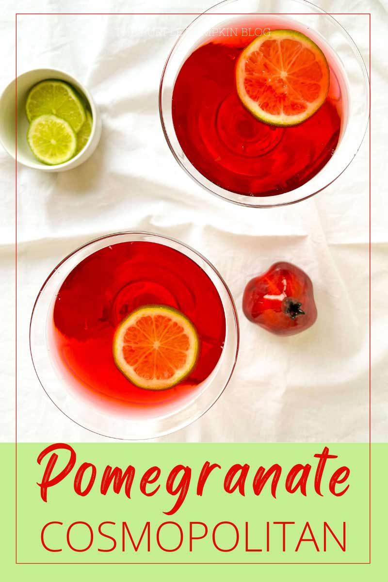 Two martini glasses with red colored cocktail and garnished with fresh limes. The text overlay says "Pomegranate Cosmopolitan". Images of the same cocktail feature throughout with different text overlays unless otherwise described.