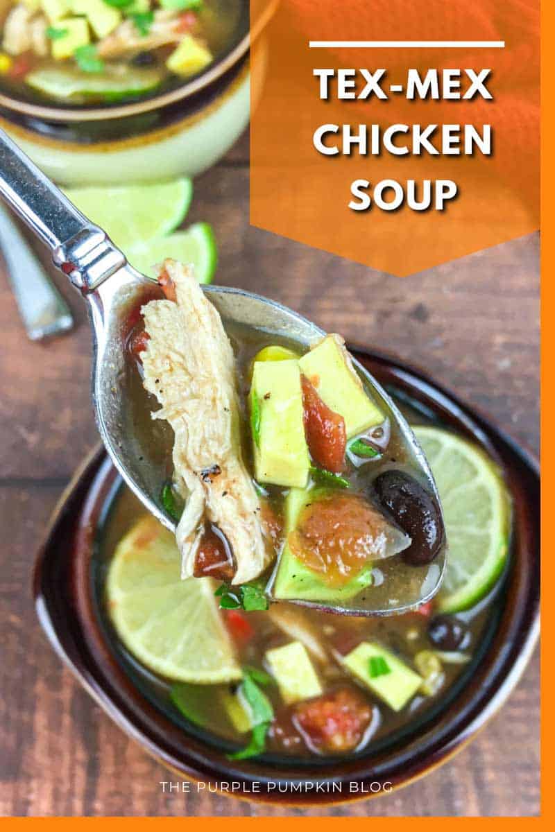 Two bowls of chicken soup filled with chicken, beans, avocado and fresh lime slices on top for garnish. In this image, there is a close up of a spoonful of the soup. The text overlay says "Tex-Mex Chicken Soup". Similar photos of the recipe from various angles are used throughout with different text overlays unless otherwise described.