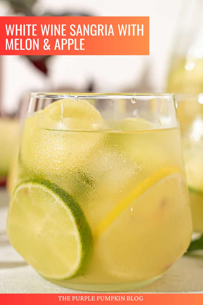 Glass filled with melon balls, lemon and lime slices, and white wine sangria. The text overlay says "White Wine Sangria with Melon & Apple". Images of the same cocktail feature throughout with different text overlays unless otherwise described.