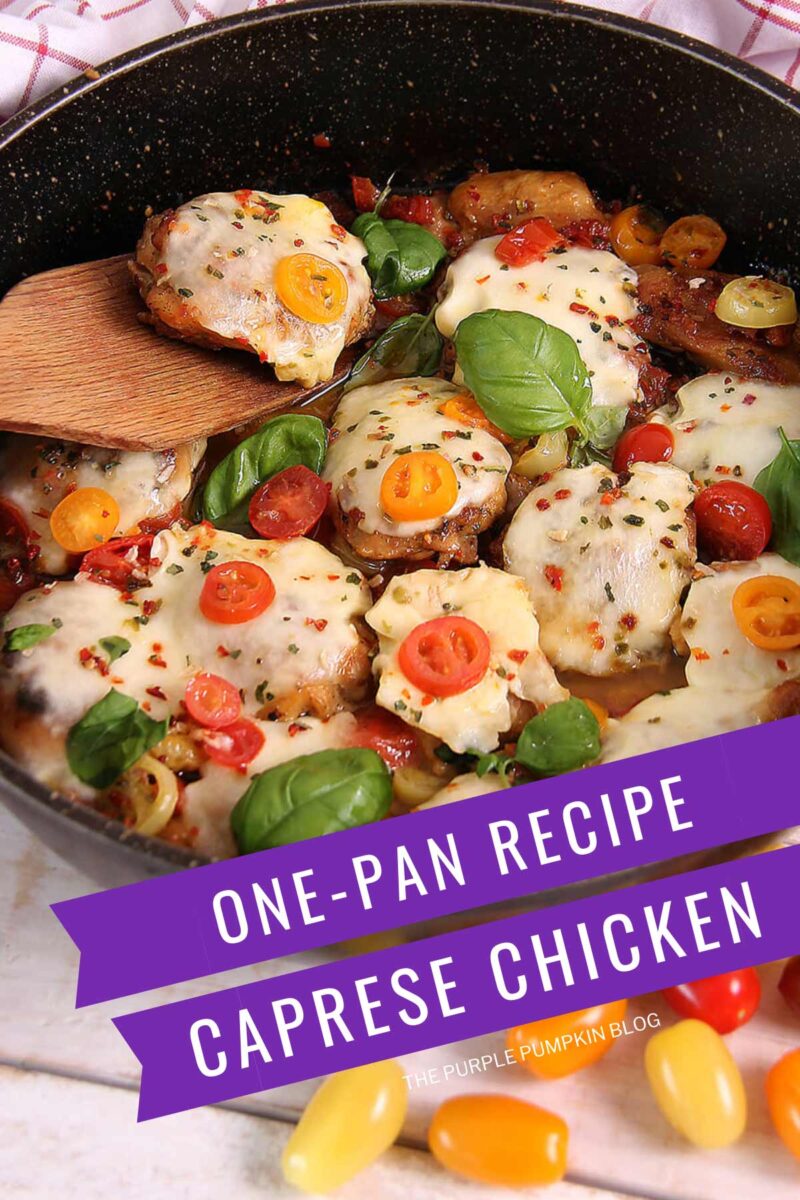 A skillet filled with cooked chicken topped with mozzarella, herbs, sliced tomatoes, and fresh basil. A wooden spoon is lifting a piece of chicken out of the pan. The text overlay says"One-Pan Recipe for Caprese Chicken". Similar photos of the recipe from various angles are used throughout with different text overlays unless otherwise described.
