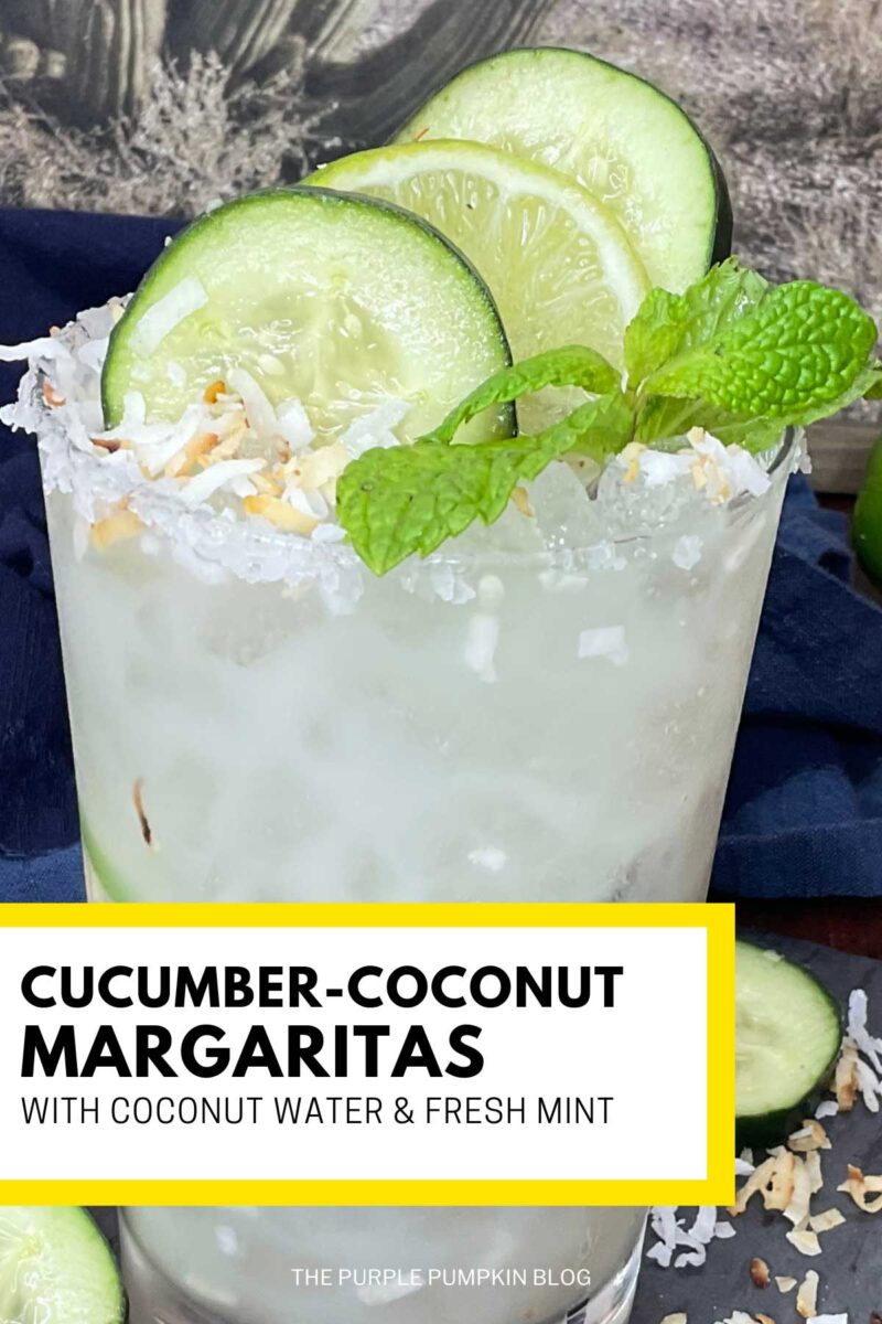A glass of opaque white cocktail topped with toasted coconut, slices of cucumber and limes, and sprigs of fresh mint. The text overlay says"Cucumber-Coconut Margaritas with Coconut Water & Fresh Mint" Unless otherwise described, images of the same cocktail feature throughout with different text overlays.