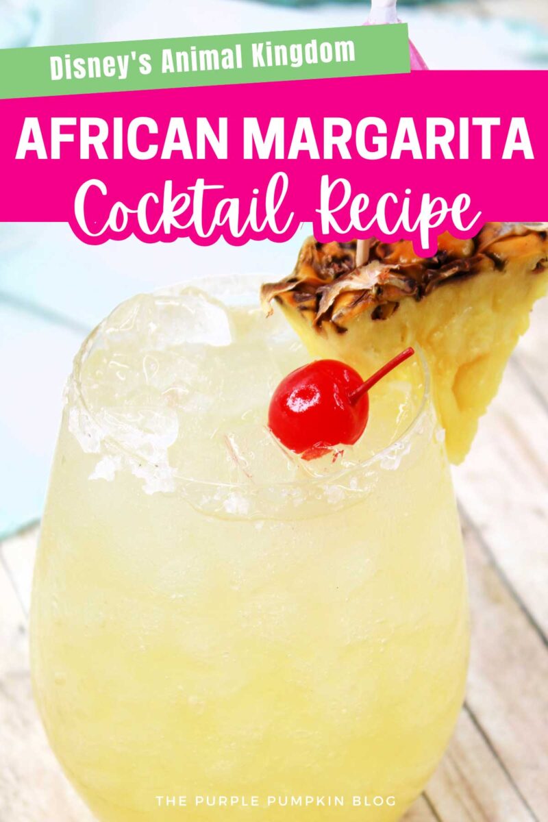 A glass filled with light peach-colored cocktail, garnished with a wedge of pineapple, a cherry, and a pink cocktail umbrella. The text overlay says "Disney's Animal Kingdom African Margarita Cocktail Recipe" Unless otherwise described, images of the same cocktail feature throughout with different text overlays.