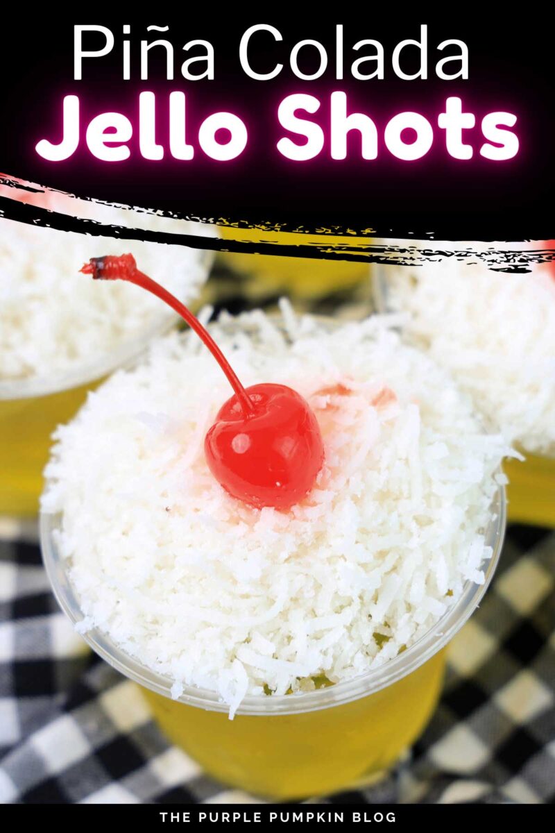 Yellow jello in shot cups, topped with shredded coconut and a cherry, with more of the same in the background. The text overlay says"Piña Colada Jello Shots" Similar photos of the recipe from various angles are used throughout with different text overlays unless otherwise described.