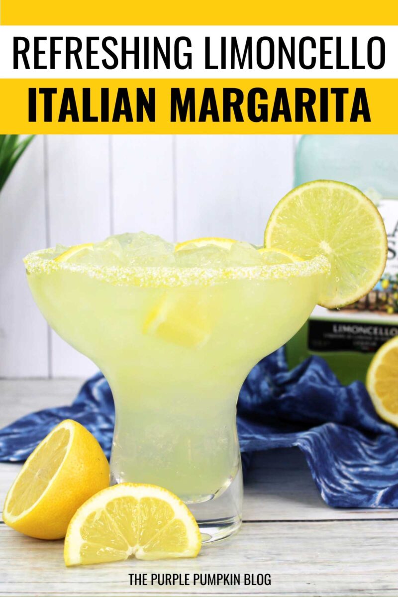 A margarita glass filled with pale yellow drink, filled with ice and slices of lemon. A bottle of Limoncello and wedges of lemon are in the background. The text overlay says"Refreshing Limoncello Italian Margarita" Unless otherwise described, images of the same cocktail feature throughout with different text overlays.