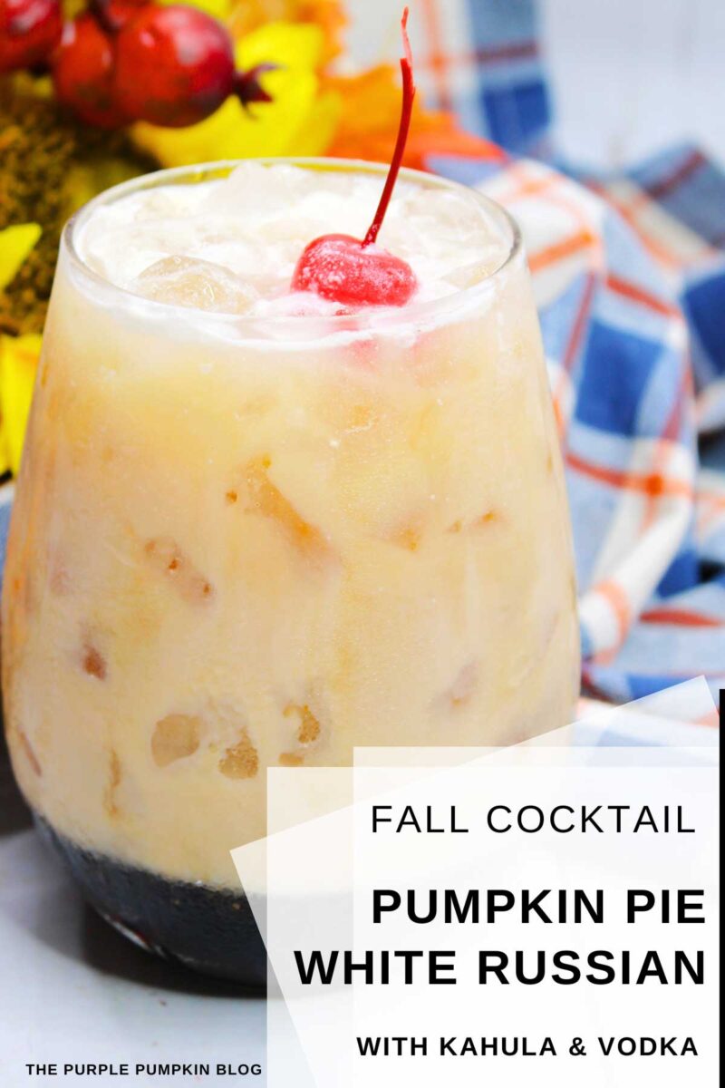 Fall Cocktail - Pumpkin Pie White Russian with Kahlua & Vodka
