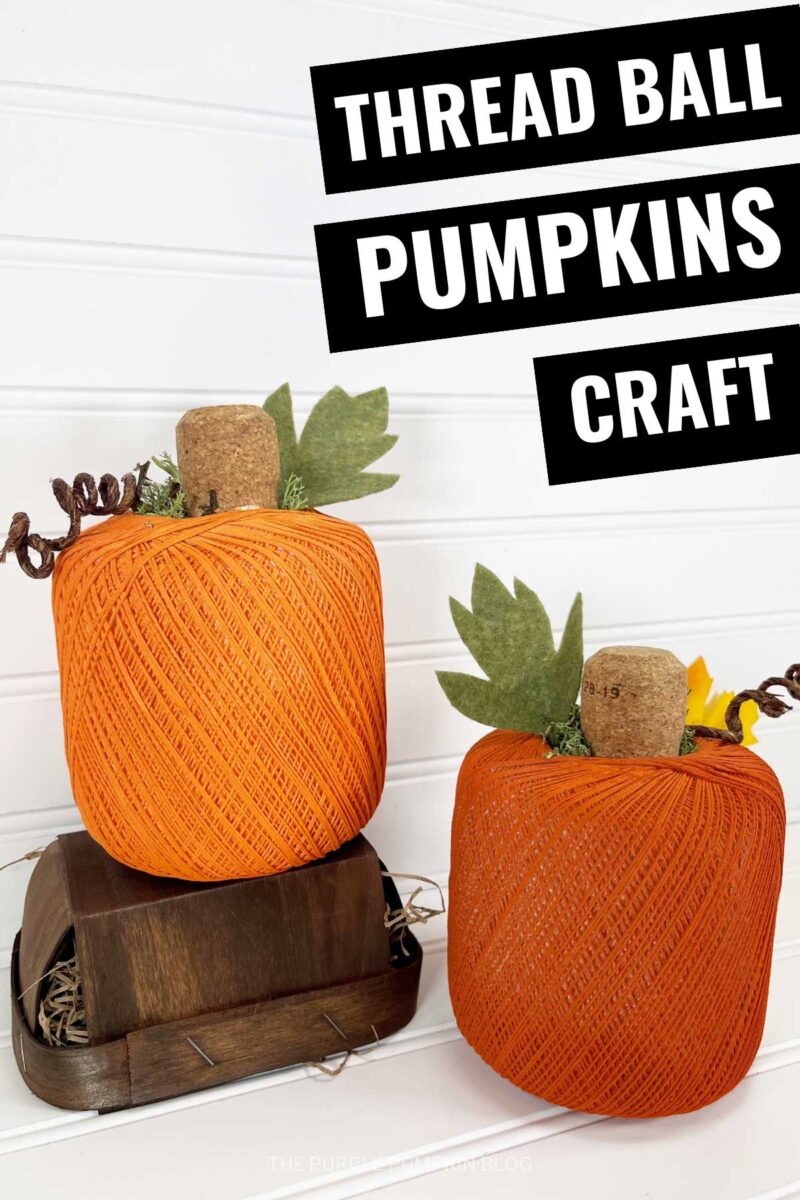 Thread Pumpkin Crafts - Page 2 of 22 - The Purple Pumpkin Blog