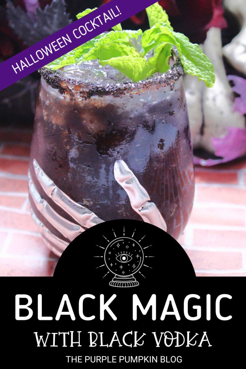 A glass of black cocktail garnished with black sugar rim and fresh mint leaves. There is Halloween decor in the background. The text overlay says"Halloween Cocktail - Black Magic with Black Vodka." Unless otherwise described, images of the same cocktail feature throughout with different text overlays.