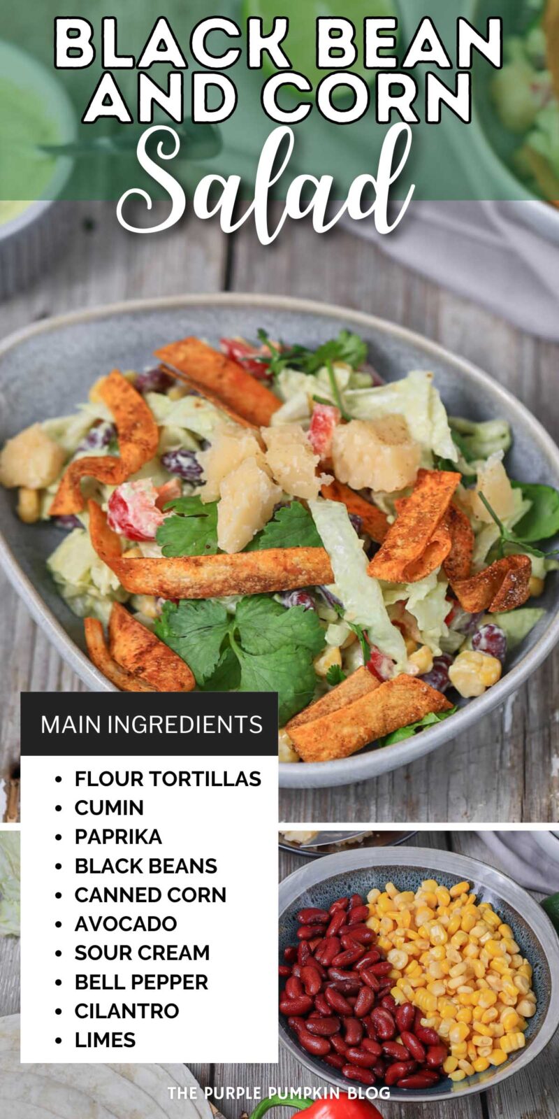 Bowl of salad - beans, corn, lettuce, bell peppers - tossed with avocado dressing and garnished with cheese and crispy tortilla strips. Text overlay says: Black Bean and Corn Salad Ingredients
