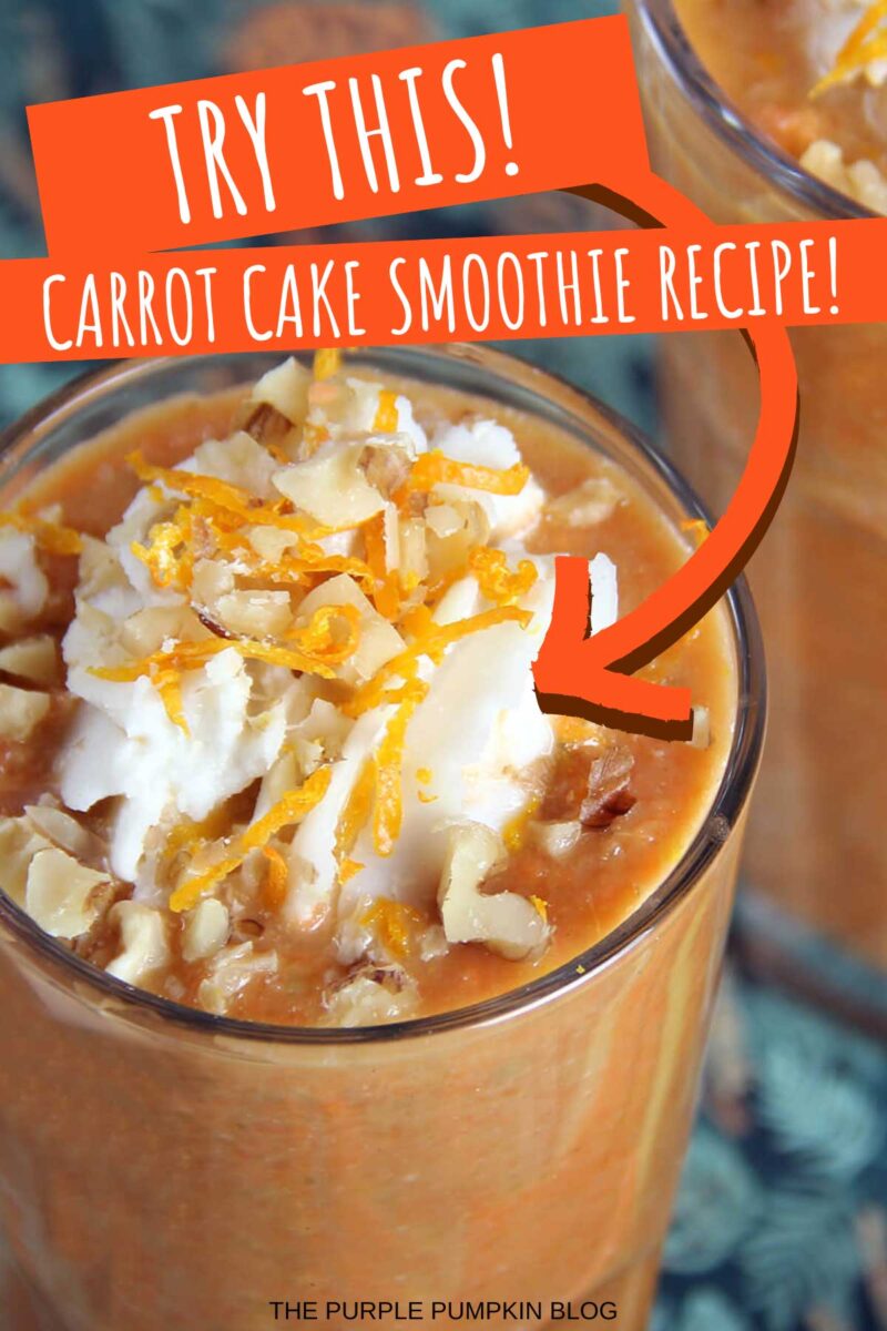 Glasses filled with orange, carrot cake smoothies and topped with coconut whipped cream, chopped nuts, and orange zest. Text overlay says: Try This Carrot Cake Smoothie Recipe!