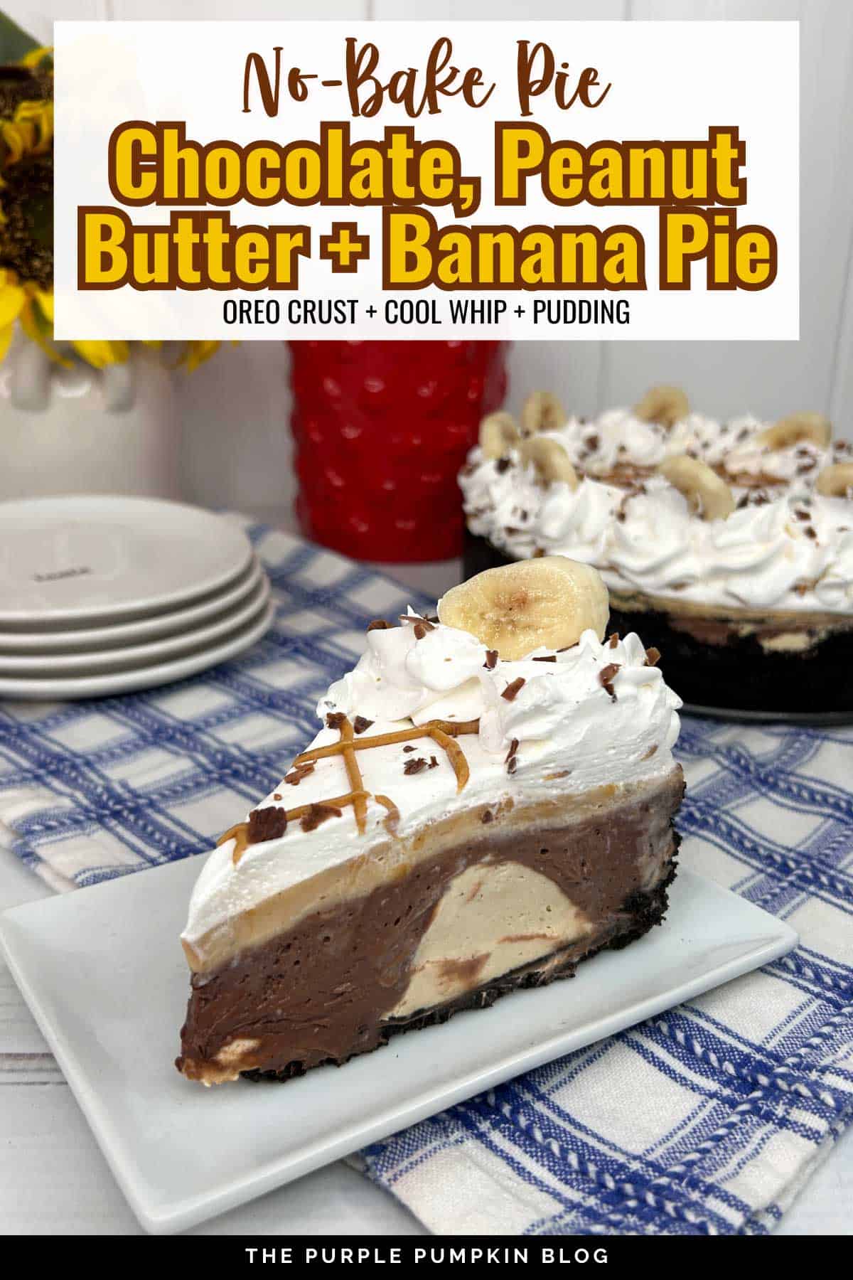 Whole chocolate peanut butter banana pie shown from above, with text overlay that says “No-Bake Chocolate Peanut Butter Banana Pie”