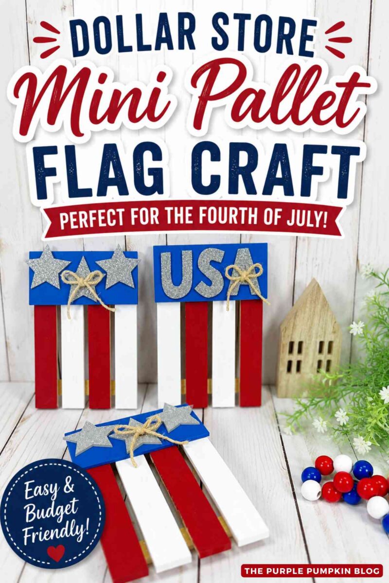 Three completed mini pallet flag crafts painted red, white, and blue. Two flags are decorated with silver glitter stars and twine bows, while the other features silver glitter letters spelling "USA." The crafts are displayed on a white wood surface with patriotic beads, greenery, and a small wooden house in the background. Text overlay says: Dollar Store Mini Pallet Flag Craft Perfect for the Fourth of July! Easy & Budget Friendly!