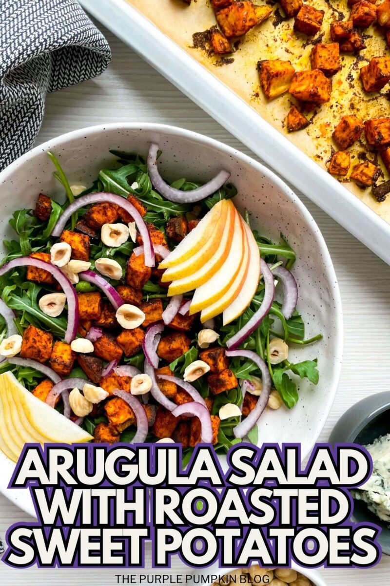 Text overlay says: Arugula Salad with Roasted Sweet Potatoes