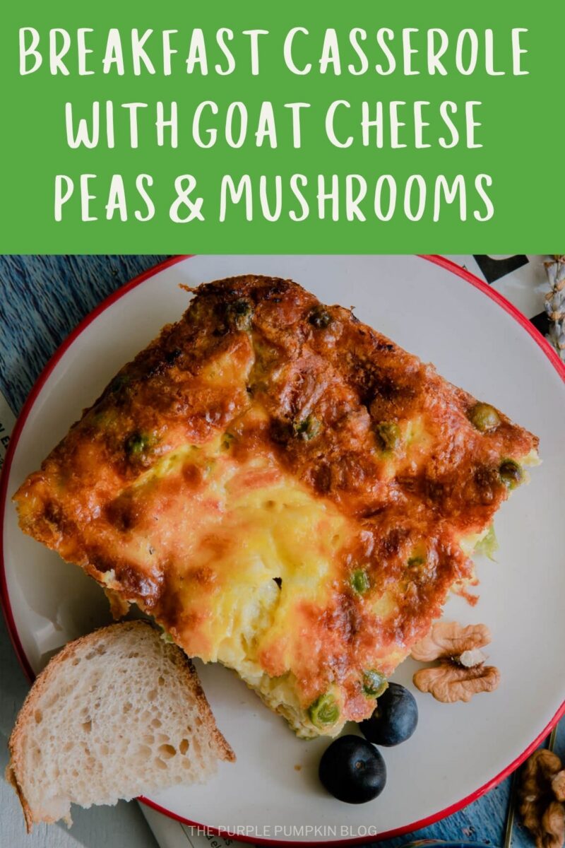 Text overlay says: Breakfast Casserole with Goat Cheese Peas & Mushrooms