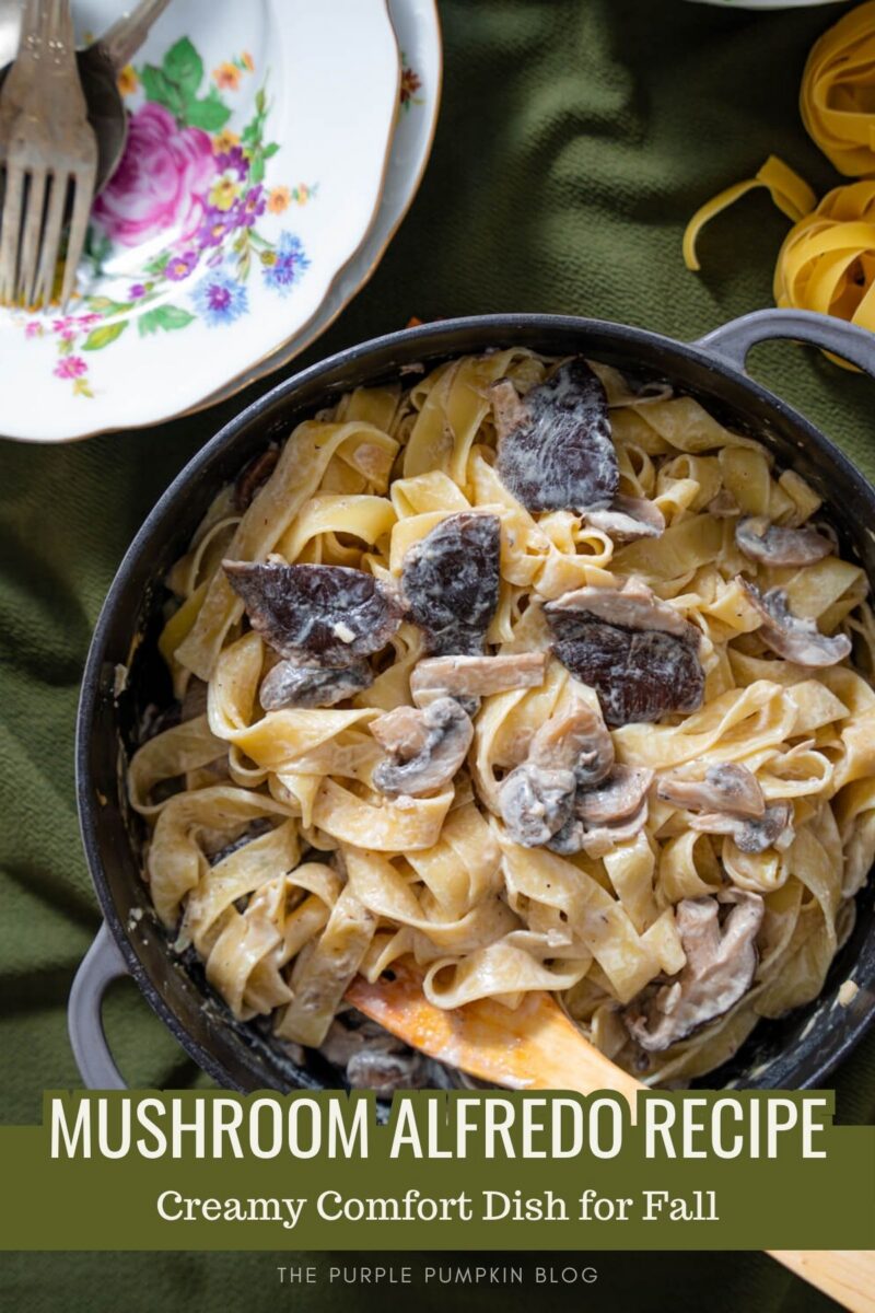 Text overlay says: Mushroom Alfredo Recipe - Creamy Comfort Dish for Fall